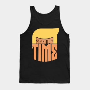 Executive Time - Make Trump Great Again Tank Top